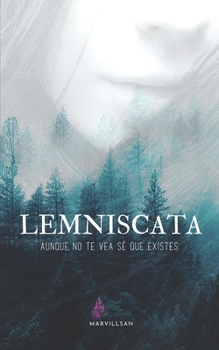 Paperback Lemniscata: Aunque no te vea sé que existes: Thriller romántico lésbico [Spanish] Book