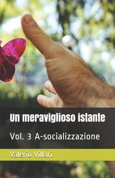 Paperback Un meraviglioso istante: Vol. 3 A-socializzazione [Italian] Book