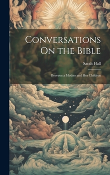 Hardcover Conversations On the Bible: Between a Mother and Her Children Book