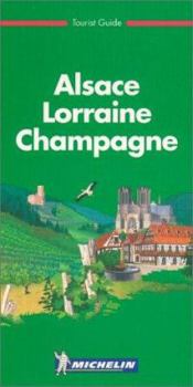Michelin Green Guide Alsace-Lorraine-Champagne - Book  of the Michelin Le Guide Vert