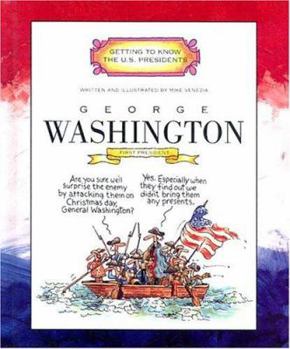 George Washington: First President 1789-1797 (Getting to Know the Us Presidents) - Book  of the Getting to Know the U.S. Presidents