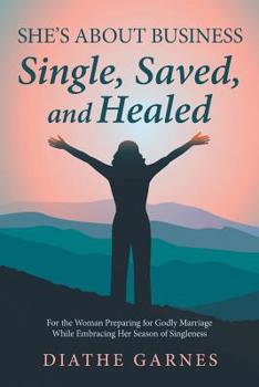 Paperback She's About Business: Single, Saved, and Healed Book