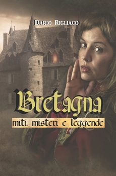 Paperback Bretagna: miti, misteri e leggende [Italian] Book