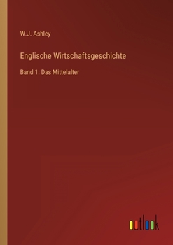 Paperback Englische Wirtschaftsgeschichte: Band 1: Das Mittelalter [German] Book