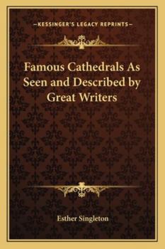 Paperback Famous Cathedrals As Seen and Described by Great Writers Book