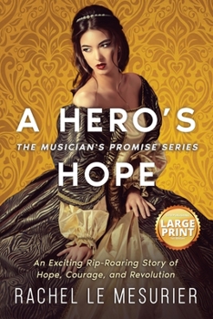 Paperback A Hero's Hope: An Exciting Rip-Roaring Story of Hope, Courage, and Revolution [Large Print] Book