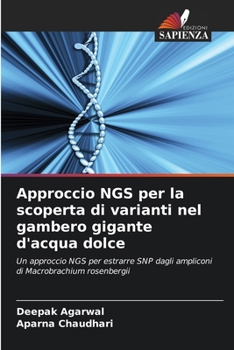 Paperback Approccio NGS per la scoperta di varianti nel gambero gigante d'acqua dolce [Italian] Book