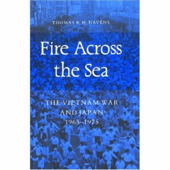Paperback Fire Across the Sea: The Vietnam War and Japan 1965-1975 Book