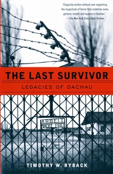 Paperback The Last Survivor: Legacies of Dachau Book