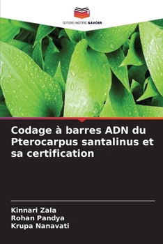 Codage à barres ADN du Pterocarpus santalinus et sa certification (French Edition)