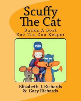 Paperback Scuffy The Cat: Builds a Boat & Helps Zoe The Zoo Keeper Book