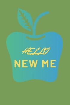 Paperback hello new me a daily food and exercise journal: hello new me food journal -2020 fitness journal Book