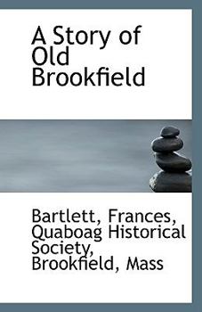 Paperback A Story of Old Brookfield Book