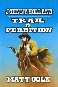 Paperback Johnny Holland: Trail to Perdition: A Classic Western Book