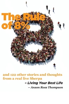 Paperback The Rule of 8%: and 122 other stories and thoughts from a real live Sherpa Book