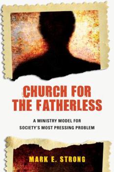 Paperback Church for the Fatherless: A Ministry Model for Society's Most Pressing Problem Book
