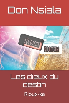 Paperback Les dieux du destin: Rioux-ka [French] Book