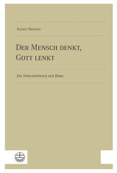 Paperback Der Mensch Denkt, Gott Lenkt: Die Sprichworter Der Bibel [German] Book