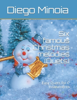 Six famous Christmas melodies (Duets): Easy Duets for C Instruments