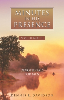 Paperback Minutes in His Presence: 52 Devotionals for Men Book