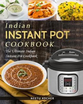 Paperback Indian Instant Pot Cookbook: The Ultimate Indian Instant Pot Cookbook Book