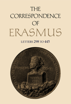 Hardcover The Correspondence of Erasmus: Letters 298 to 445, Volume 3 Book