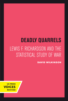 Paperback Deadly Quarrels: Lewis F. Richardson and the Statistical Study of War Book