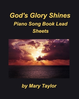 Paperback God's Glory Shines Piano Song Book Lead Sheets: Praise Worship Lead Sheets Fake Book