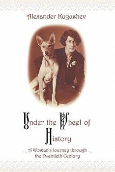 Paperback Under the Wheel of History: A Woman's Journey through the Twentieth Century Book