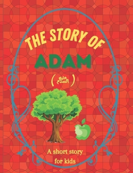 Paperback The story of Adam: A short story for kids Book