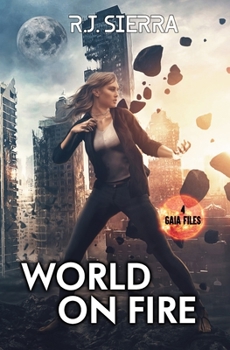 World on Fire - Book #4 of the Gaia Files