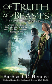 Mass Market Paperback Of Truth and Beasts: A Novel of the Noble Dead Book