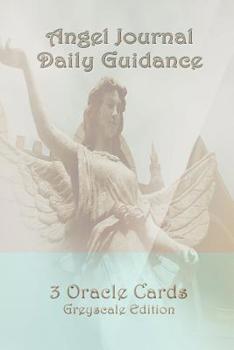 Paperback Angel Journal Daily Guidance 3 Oracle Cards Greyscale Edition Book