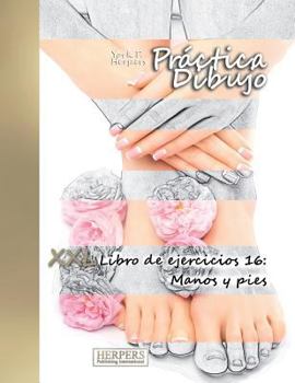 Paperback Práctica Dibujo - XXL Libro de ejercicios 16: Manos y pies [Spanish] Book