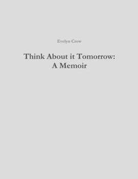 Paperback Think About it Tomorrow: A Memoir Book