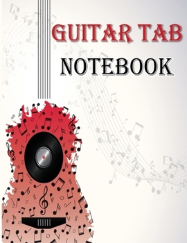 Guitar Tab Notebook: Guitar Chord, Standard Staff and Tablature, Guitar Manuscript Notebook