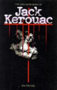 Paperback The Long Slow Death of Jack Kerouac Book