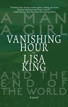 Hardcover Vanishing Hour: A Novel of a Man, a Girl, and the End of the World Book