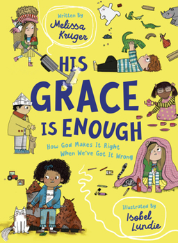 Hardcover His Grace Is Enough: How God Makes It Right When We've Got It Wrong Book