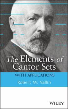 Hardcover The Elements of Cantor Sets: With Applications Book