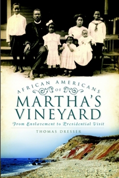 Paperback African Americans of Martha's Vineyard: From Enslavement to Presidential Visit Book