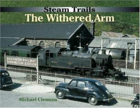 Hardcover The Withered Arm (Steam Trails) Book
