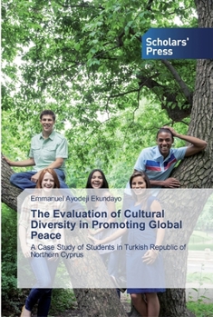 Paperback The Evaluation of Cultural Diversity in Promoting Global Peace Book