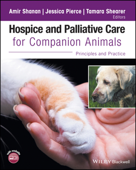 Paperback Hospice and Palliative Care for Companion Animals: Principles and Practice Book