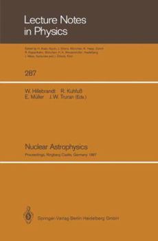 Nuclear Astrophysics: Proceedings of a Workshop, Held at the Ringberg Castle, Tegernsee, FRG, April 21–24, 1987