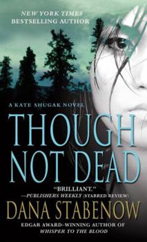 Though Not Dead - Book #18 of the Kate Shugak