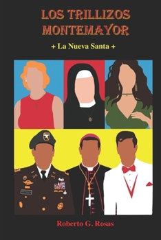 Los Trillizos Montemayor: La Nueva Santa