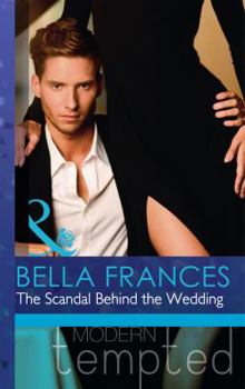 Paperback The Scandal Behind the Wedding (Mills & Boon Modern Tempted) Book