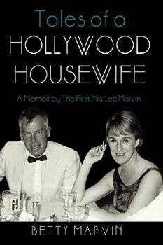 Tales of a Hollywood Housewife: A Memoir by the First Mrs. Lee Marvin