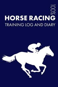 Paperback Horse Racing Training Log and Diary: Training Journal for Horse Racing - Notebook Book